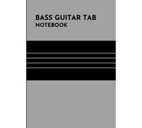 BASS GUITAR TAB NOTEBOOK: A5サイズ ベースギタータブ譜 無地 ノート 100ページ A5-BASS GUITAR TAB NOTEBOOK シリーズ 5