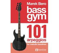 Bass Gym - 101 Arpeggios for Melodic Basslines
