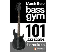 Bass Gym - 101 Jazz Scales for Rockers
