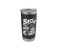 Bass It's Like Guitar But Way Cooler - Guitare basse basse Gobelet isotherme en acier inoxydable double paroi