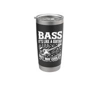 Bass It's Like Guitar But Way Cooler - Guitare basse basse Gobelet isotherme en acier inoxydable double paroi