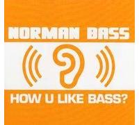 Bass, Norman - How U Like Bass?