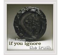 Bass Reeves - If You Ignore the Truth