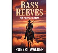 Bass Reeves: The Price of Justice