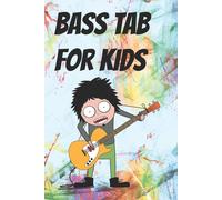 Bass Tab For Kids: Blank Bass Guitar Tablature Music Manuscript Book With 4-Line Tab Pages And Ruled Pages For Notes, 6x9 - 120 Pages