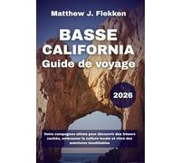 Basse-Californie Guide de voyage 2026: Votre compagnon ultime pour découvrir des trésors cachés, embrasser la culture locale et vivre des aventures inoubliables