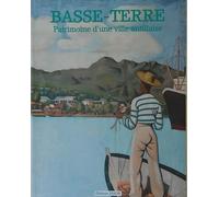 Basse-Terre : patrimoine d'une ville antillaise