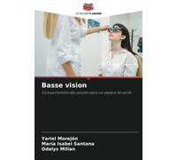 Basse vision: Comportement des adultes dans un espace de santé