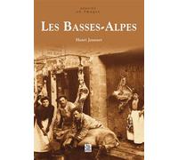 Basses-Alpes (Les) - Henri Joannet - Nouvelles Editions Sutton - relié - Beau livre