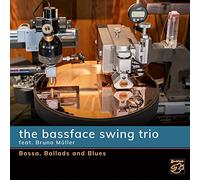 Bassface Swing Trio,the Feat. Müller,Bruno - Bossa,Ballads and Blues [Import]