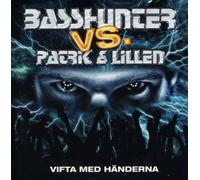 Basshunter Vs Patrik & Lillen - Vifta Med Handerna