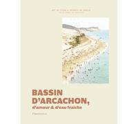 Bassin d'Arcachon, d'amour et d'eau fraîche