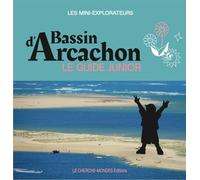BASSIN D'ARCACHON, le guide junior Le guide junior - Pascale Boigontier - Le Cherche-Mondes Eds - broché - Document jeunesse
