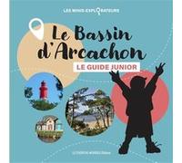 Bassin d'arcachon - le guide junior Pascale Boigontier (Auteur), Bertrand Cure (Illustration)