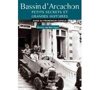 Bassin D'Arcachon, Petits Secrets Et Grandes Histo