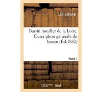 Bassin houiller de la Loire. Première partie, Description générale du bassin - Louis Gruner - Hachette Bnf - broché - Livre