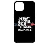 Bassiste Like Most Musicians You are Following A Bass Player Coque pour iPhone 13