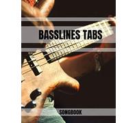 Basslines Tabs Songbook: For Bass Guitar Players - Songbook - Notebook - Chords & Tablature - 100 Pages For 48 Songs - Large Size 8,5 X 11