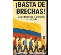 ¡BASTA DE BRECHAS!: Como financiar el bienestar con justicia