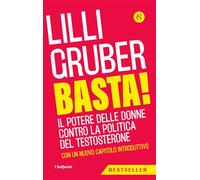 Basta! Il potere delle donne contro la politica del testosterone - Lilli Gruber - Solferino - ebook (ePub) - Livre