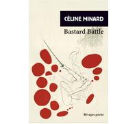 Bastard Battle - Céline Minard - Rivages - Poche - Roman