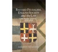 Bastard Feudalism English Society and the Law by Gordon Royalty Account McKelvie Gordon Royalty Account McKelvie (Auteur)