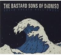 Bastard Sons of Dionisio the – Sulla Cresta Dell'ombra – Import – believe