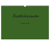 Bastelkalender - dunkel Grün (Wandkalender 2026 DIN A3 quer), CALVENDO Monatskalender: Bastelkalender - dunkel Grün