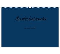Bastelkalender - Dunkelblau (Wandkalender 2026 DIN A3 quer), CALVENDO Monatskalender: Bastelkalender - Dunkelblau