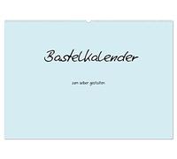 Bastelkalender - hell Blau (Wandkalender 2026 DIN A2 quer), CALVENDO Monatskalender: Bastelkalender - hell Blau