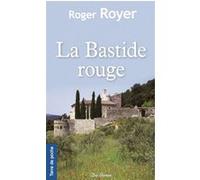 Bastide rouge (la) Roger Royer (Auteur)