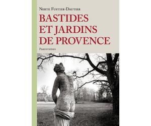 Bastides et jardins de Provence de Nerte Fustier-Dautier (2013) Relié