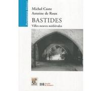 Bastides : Villes neuves médiévales Michel Coste (Auteur), Antoine De Roux (Auteur)