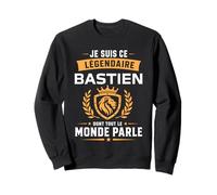 Bastien légendaire Drole Prénom personnalisé Humour Bastien Sweatshirt