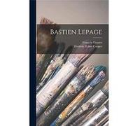 Bastien Lepage - Frederic Taber Cooper - Creative Media Partners LLC - Livre en Anglais Frederic Taber CooperFrederic Taber Cooper (Auteur)