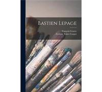 Bastien Lepage - Frederic Taber Cooper - Creative Media Partners LLC - Livre en Anglais Frederic Taber CooperFrederic Taber Cooper (Auteur)