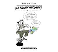 Bastien Vivès T06: La Bande Dessinée
