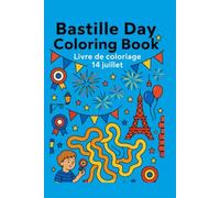 Bastille Day Coloring & Coloriage Book for Kids | Livre de Coloriage 14 Juillet | 14th of July French Holiday