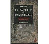 Bastille des pauvres diables L'histoire lamentable de Charles de Julie - Laurence L. Bongie - Sorbonne Universite Presses - broché - Etude