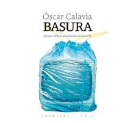 Basura: Ensayo sobre la civilización del desecho