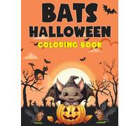 Bat Halloween Coloring Book: A Collection of Coloring Pages with Big,Bold Easy and Cute Spooky Scary Bats