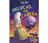Bat Pat 5. Pelucas Sin Cabeza - Pavanello, Roberto Pavanello, Roberto (Auteur)