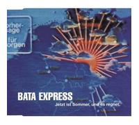 Bata Express - Jetzt ist Sommer, und ES regnet [Import]