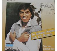 Bata Illic - In deinen Augen seh ich Tränen / Vinyl single [Vinyl-Single 7'']