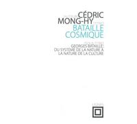 Bataille Cosmique - Georges Bataille : Du Système De La Nature À La Nature De La Culture