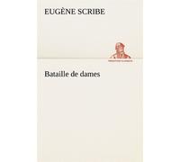 Bataille de dames - Eugène Scribe - tredition - broché - Roman