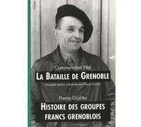 BATAILLE DE GRENOBLE.HISTOIRE DES GROUPES FRANCS GRENOBLOIS