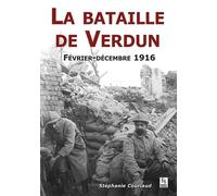 La Bataille De Verdun - Du 21 Février Au 18 Décembre 1916