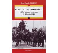 Bataille des frontières (La) - Joffre attaque au centre 22-26 août 1914