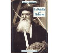 Bataille Des Pecheries - Robert Sinsoilliez - Ancre De Marine - broché - Livre